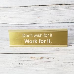 Work for It Motivational Desk Placard/Sign
